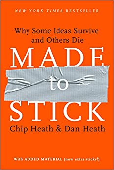 Made to Stick by Dan and Chip Heath
